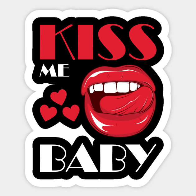 Kiss Me Baby - Romance Designs - Sticker | TeePublic